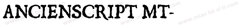 ANCIENSCRIPT MT字体转换